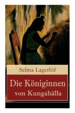 Die K niginnen von Kungah lla af Selma Lagerlof