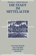 Stadt im Mittelalter af Frank G Hirschmann