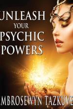 Unleash Your Psychic Powers
