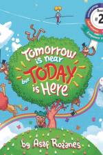 Tomorrow Is Near But Today Is Here af Asaf Rozanes