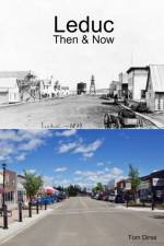 Leduc: Then & Now af Tom Dirsa