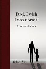 DAD, I WISH I WAS NORMAL: A DIARY OF OBS af Richard Voß
