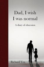 Dad, I wish I was normal af Richard Voß