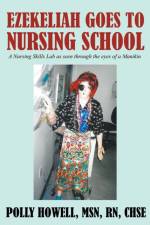 Ezekeliah Goes to Nursing School af Polly Howell Chse