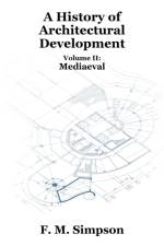 History of Architectural Development Vol. II af F M Simpson