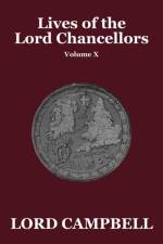 Lives of the Lord Chancellors Vol. X af Lord Campbell