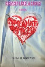 Heart like a Hole af Paula C Deckard