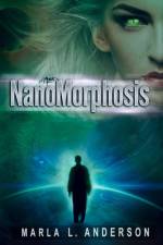 NanoMorphosis af Marla L Anderson