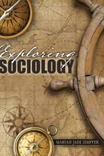 Exploring Sociology af Mariah Jade Zimpfer