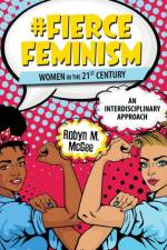 #Fierce Feminism af Robyn McGee