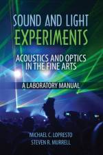 Sound and Light Experiments af Michael C Lopresto