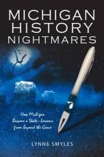 Michigan History Nightmares af Lynne Smyles