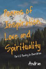 Poems of Inspiration, Love and Spirituality af Andrae