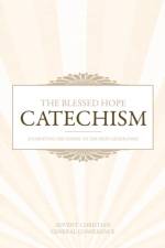 The Blessed Hope Catechism af Advent Christian General Conference