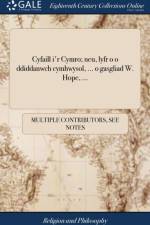 Cyfaill i'r Cymro; neu, lyfr o o ddiddanwch cymhwysol, ... o gasgliad W. Hope, ... af Multiple Contributors