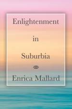 Enlightenment in Suburbia af Enrica Mallard