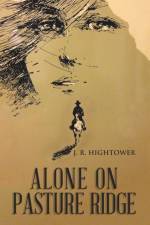 Alone on Pasture Ridge af J R Hightower