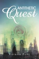 Antithetic Quest af Karena Punj