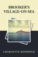 Brooker'S Village-On-Sea af Charlotte Kendrick