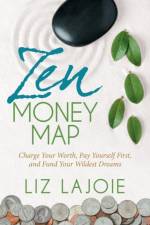 Zen Money Map af Liz Lajoie