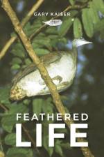Feathered Life af Gary William Kaiser