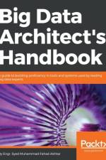 Big Data Architect's Handbook af Syed Muhammad Fahad Akhtar