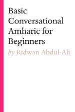 Basic Conversational Amharic for Beginners af Ridwan Abdul-Ali