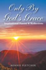 Only by God'S Grace af Ronald Fletcher