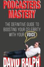 Podcasters Mastery af David Ralph