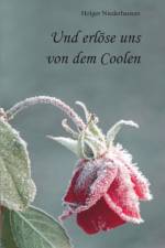 Und erloese uns von dem Coolen af Holger Niederhausen