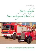 Baiersdorfer Feuerwehrgeschichte(n) af Stefan Brunner