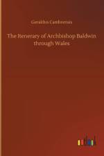 Itenerary of Archbishop Baldwin through Wales af Geraldus Cambrensis