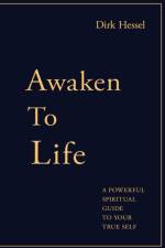Awaken to Life af Dirk Hessel