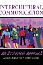 Intercultural Communication: An Ecological Approach af Amardo Rodriguez