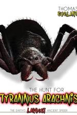 The Hunt for Tyrannus Arachnis, the Earth's Largest Ancient Spider af Thomas Eveland