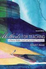 Methods for Teaching in Diverse Middle and Secondary Classrooms af Kenneth T Henson