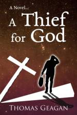 Thief for God af Thomas Geagan