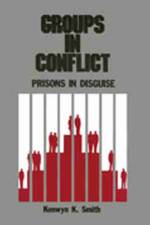 Groups in Conflict: Prisons In Disguise af Kenwyn K Smith