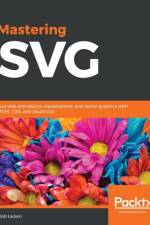 Mastering SVG af Rob Larsen