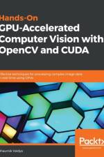 Hands-On GPU-Accelerated Computer Vision with OpenCV and CUDA af Bhaumik Vaidya