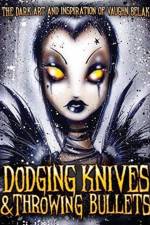 Dodging Knives and Throwing Bullets