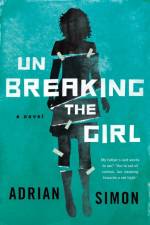 Unbreaking the Girl af Adrian Simon