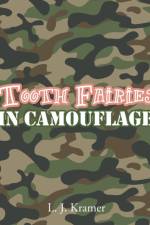 Tooth Fairies in Camouflage af L J Kramer
