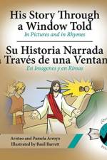 His Story Through a Window Told, Su Historia Narrada a Traves De Una Ventana af Aristeo Arroyo