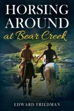 Horsing Around at Bear Creek af Edward (University of Wisconsin USA) Friedman