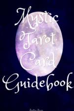 Mystic Tarot Card Guidebook af Heather Marie