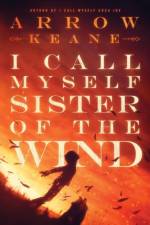 I Call Myself Sister of the Wind af Keane Arrow