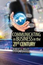 Communicating in Business in the 21st Century af Robert Insley