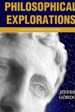 Philosophical Explorations: Introductory Readings in Philosophy af Jeffrey L Gordon