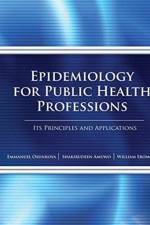 Epidemiology for Public Health Professions: Its Principles and Applications af Emmanuel Osunkoya